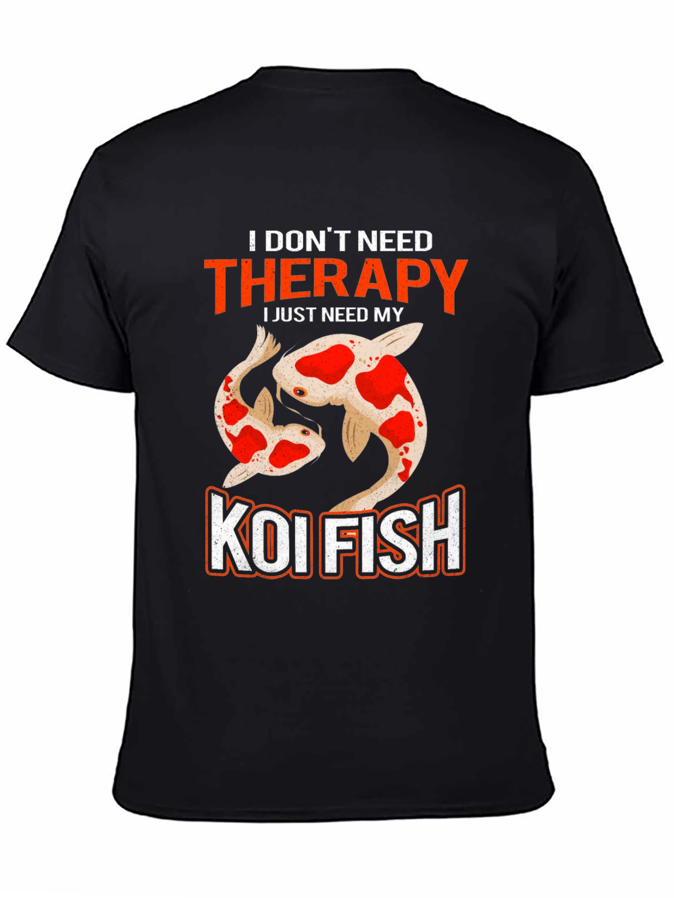 Koi Fish Therapy T-Shirt - Need My Koi