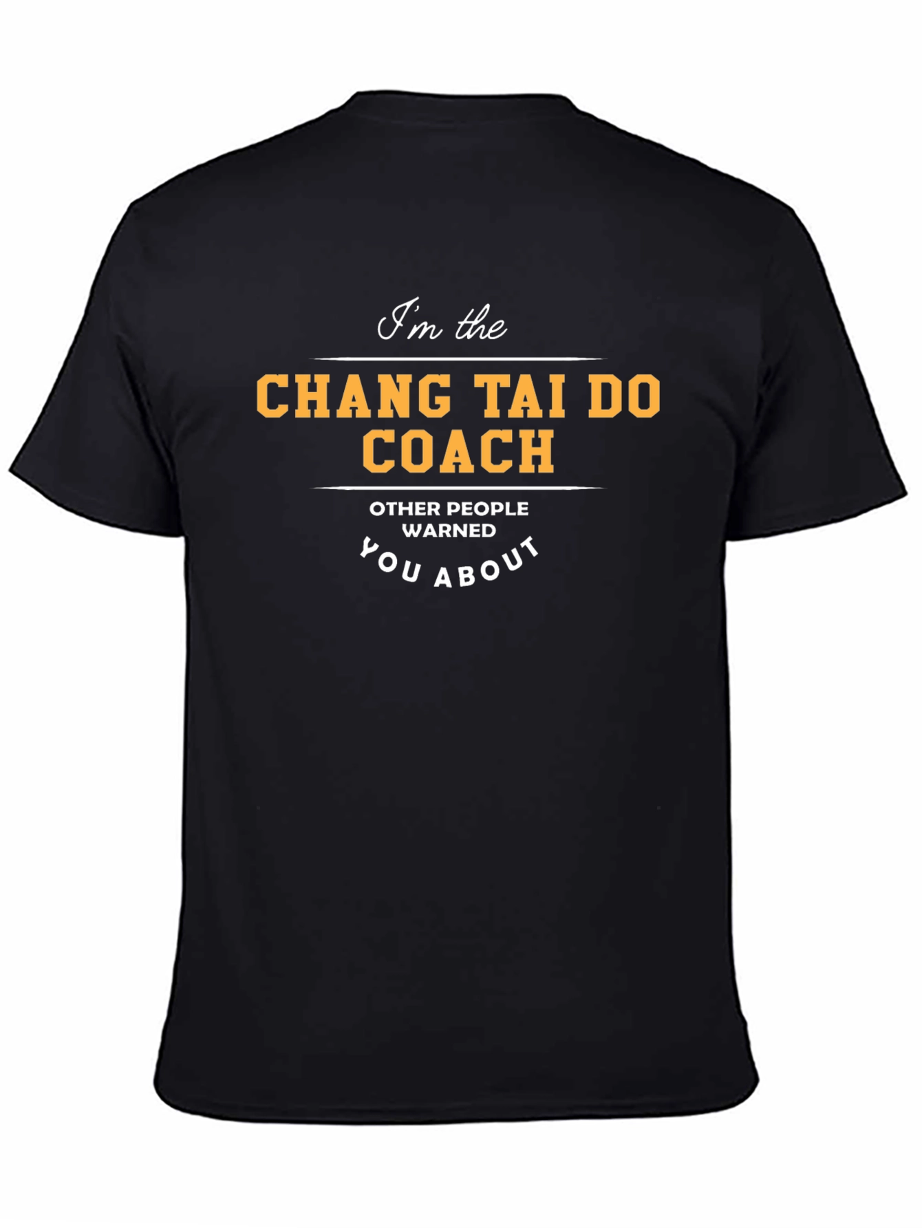 Chang Tai Do Coach T-Shirt Funny Martial Arts Gift