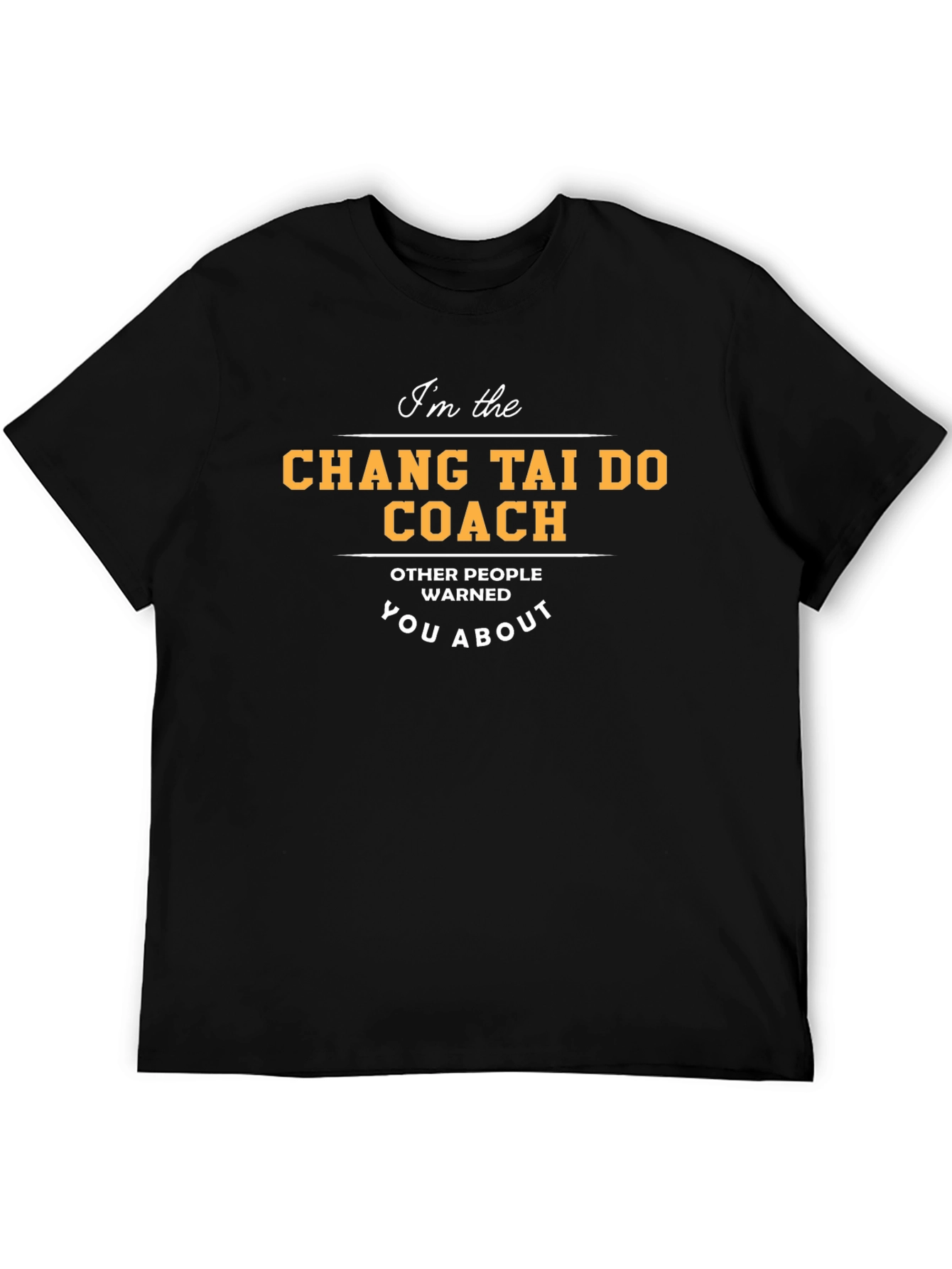 Chang Tai Do Coach T-Shirt Funny Martial Arts Gift