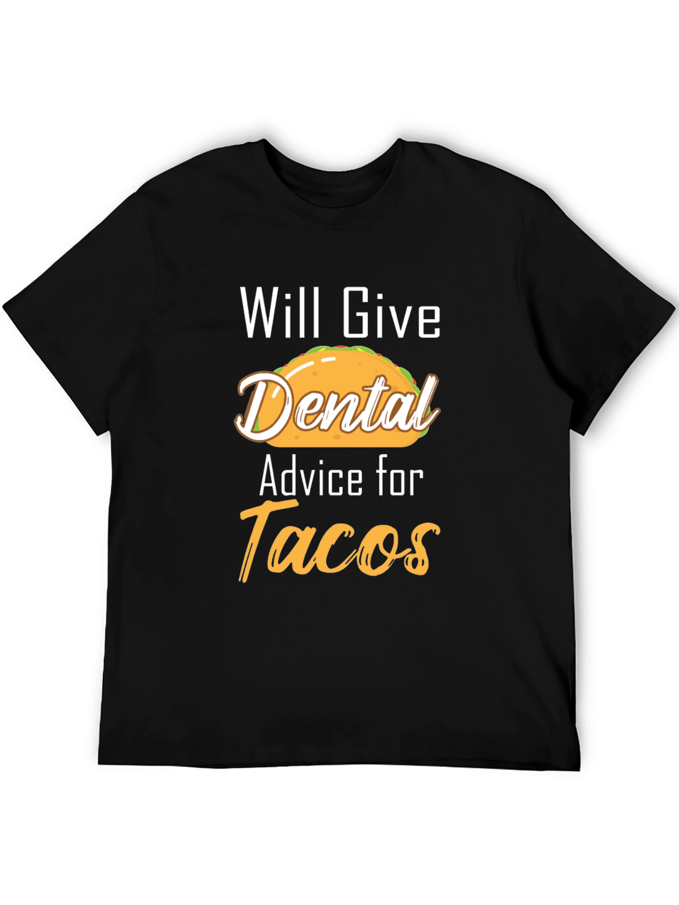 Funny Dental Advice for Tacos Graphic Tee