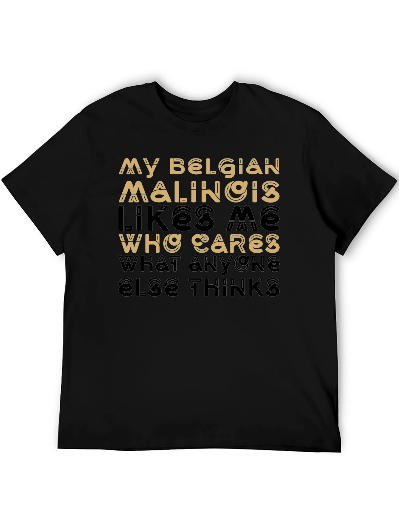 My Belgian Malinois Likes Me Graphic T-Shirt