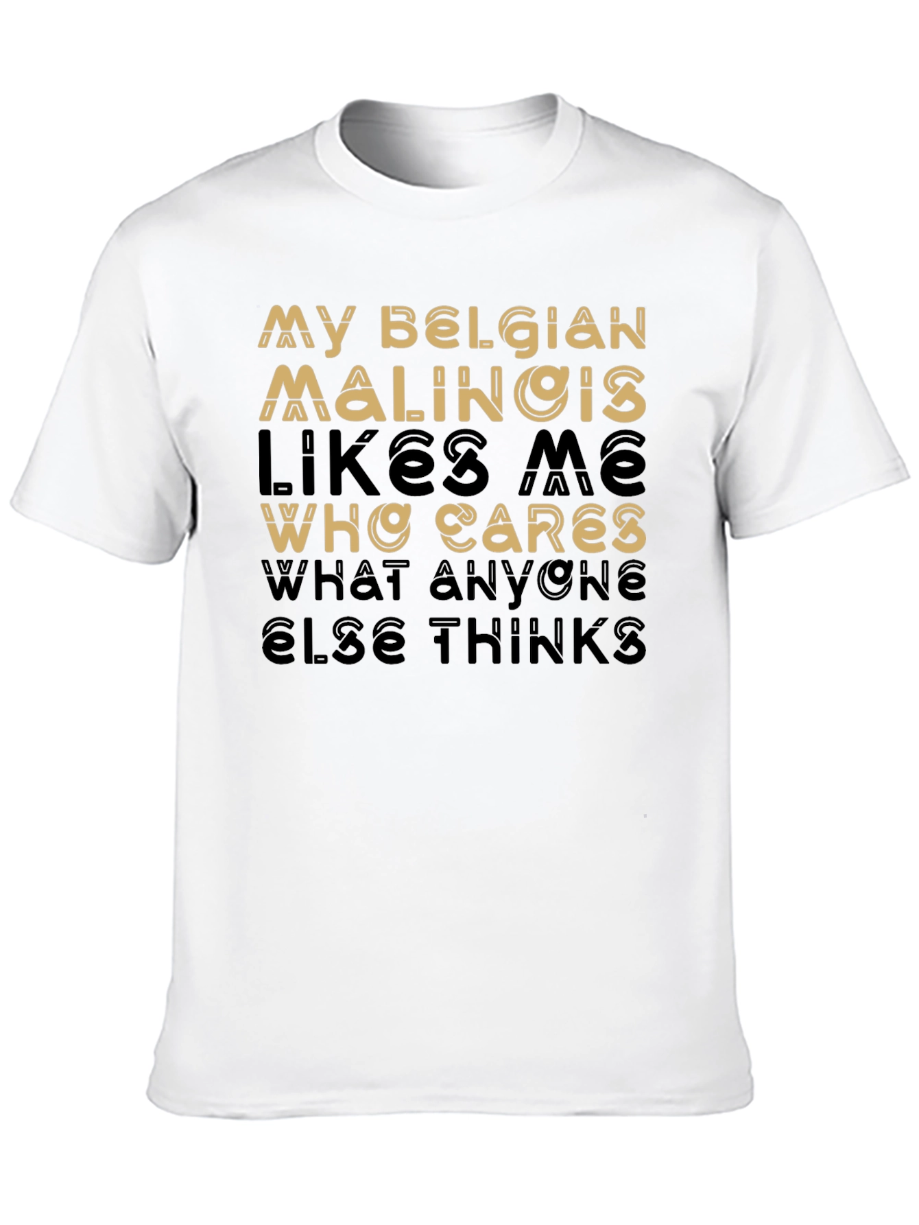 My Belgian Malinois Likes Me Graphic T-Shirt