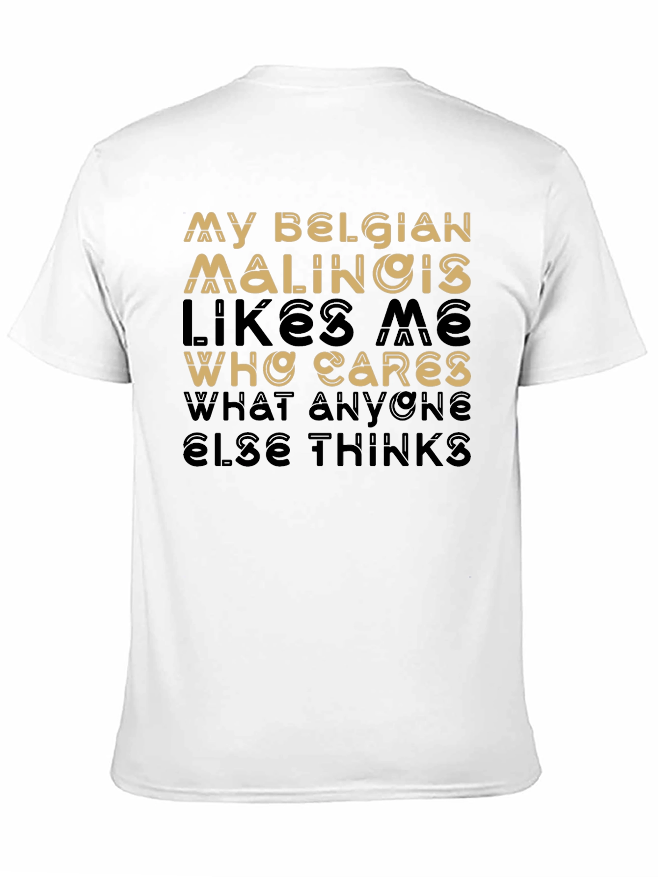 My Belgian Malinois Likes Me Graphic T-Shirt