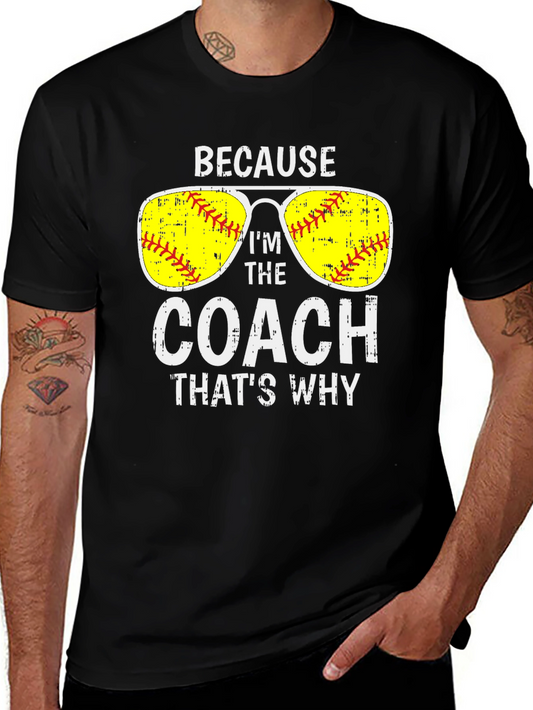 Because Im The Coach T-Shirt