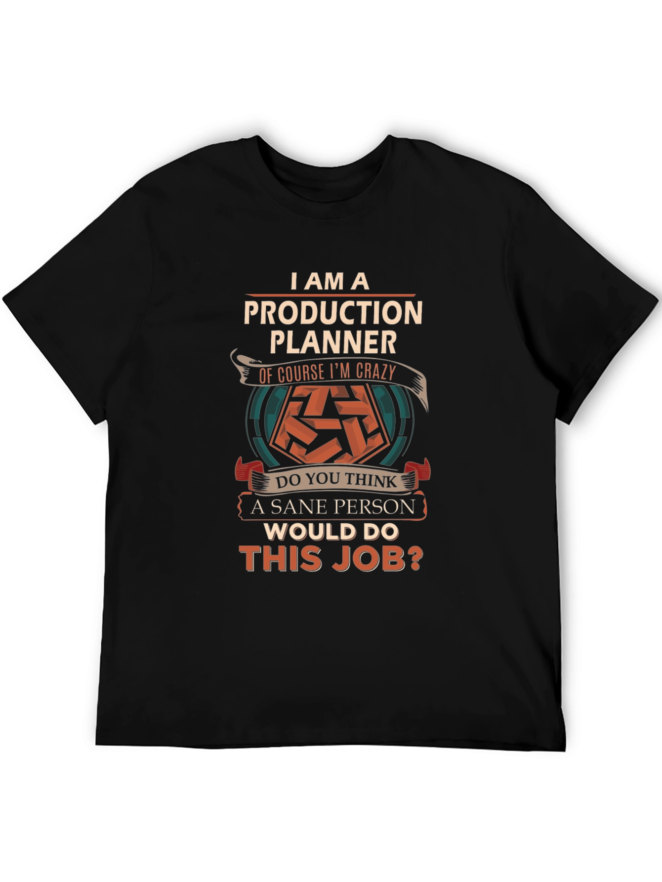 Production Planner T-Shirt - Crazy Job