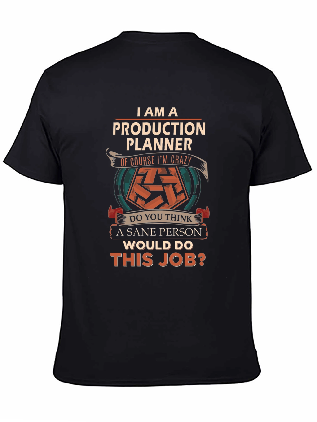 Production Planner T-Shirt - Crazy Job
