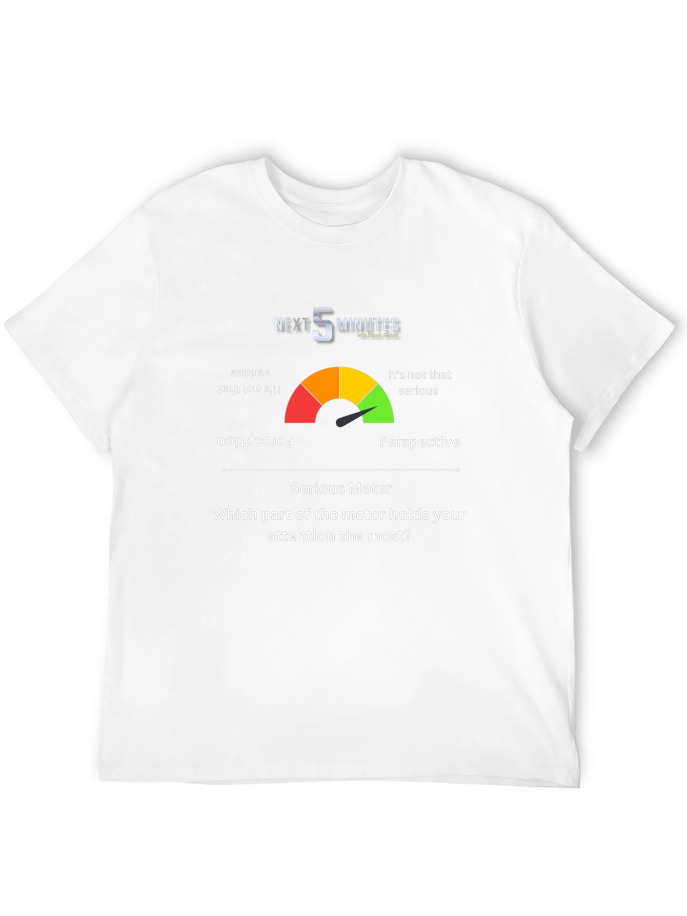 Next 5 Minutes Serious Meter Graphic T-Shirt