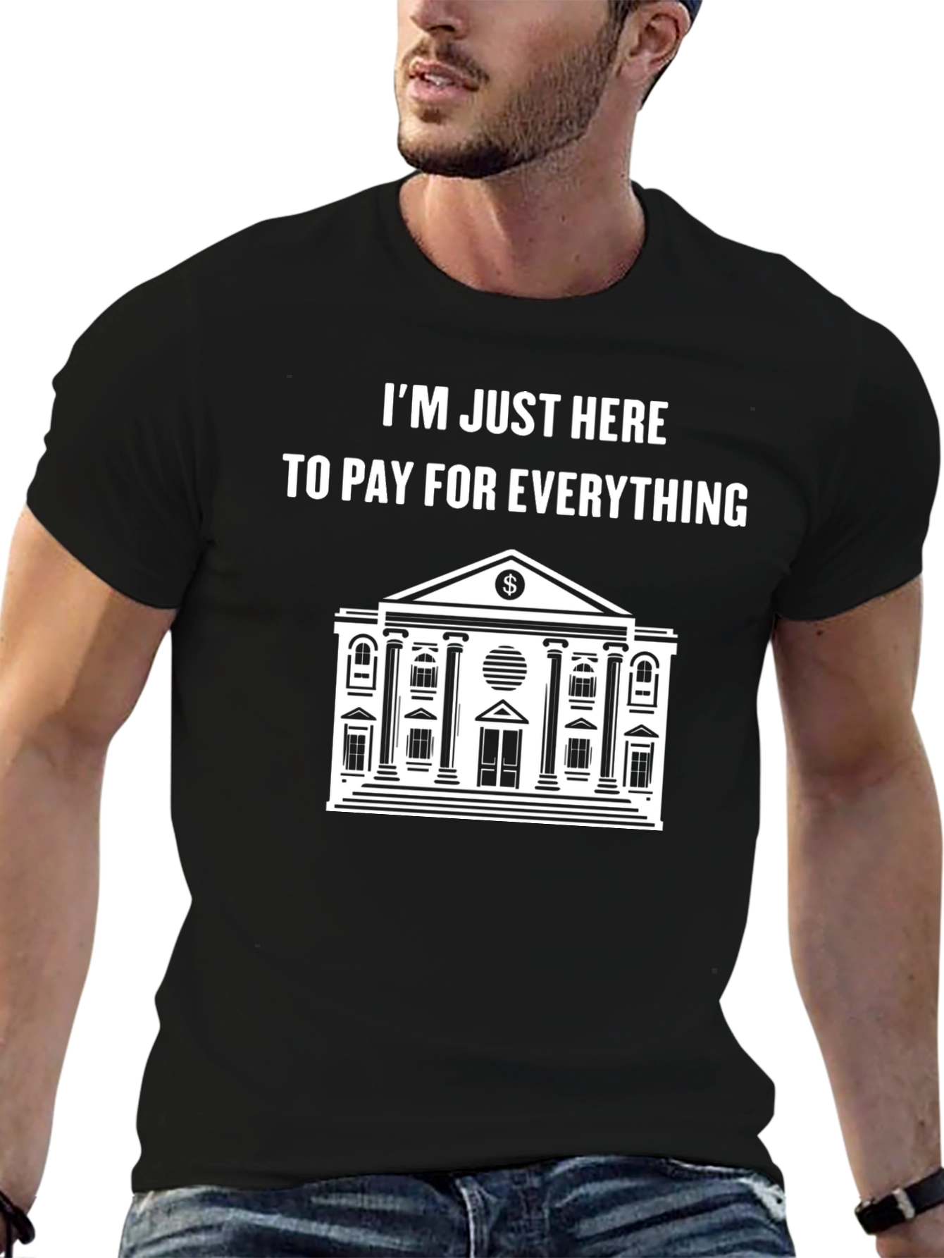 Im Just Here to Pay T-Shirt