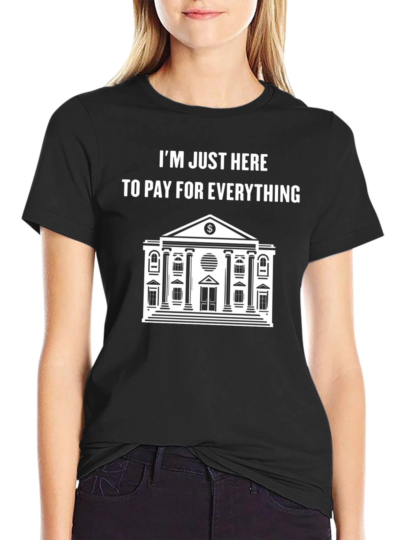Im Just Here to Pay T-Shirt