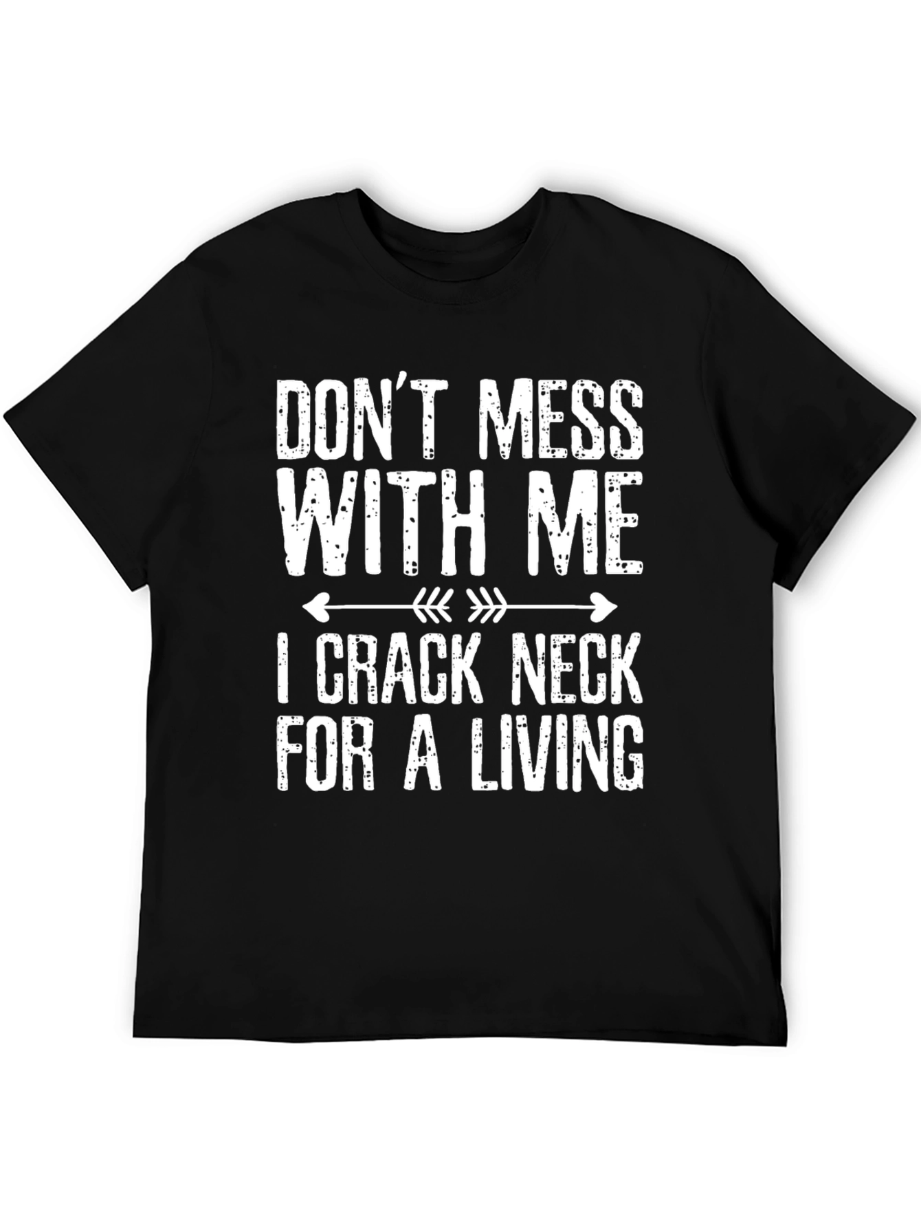 Dont Mess with Me Funny Slogan T-Shirt