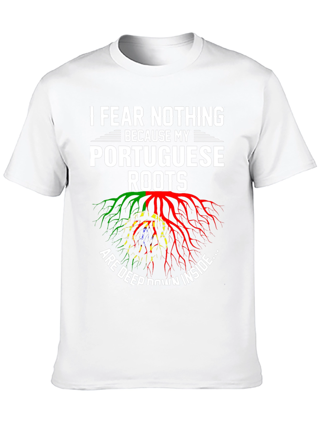 I Fear Nothing Portuguese Roots Graphic T-Shirt
