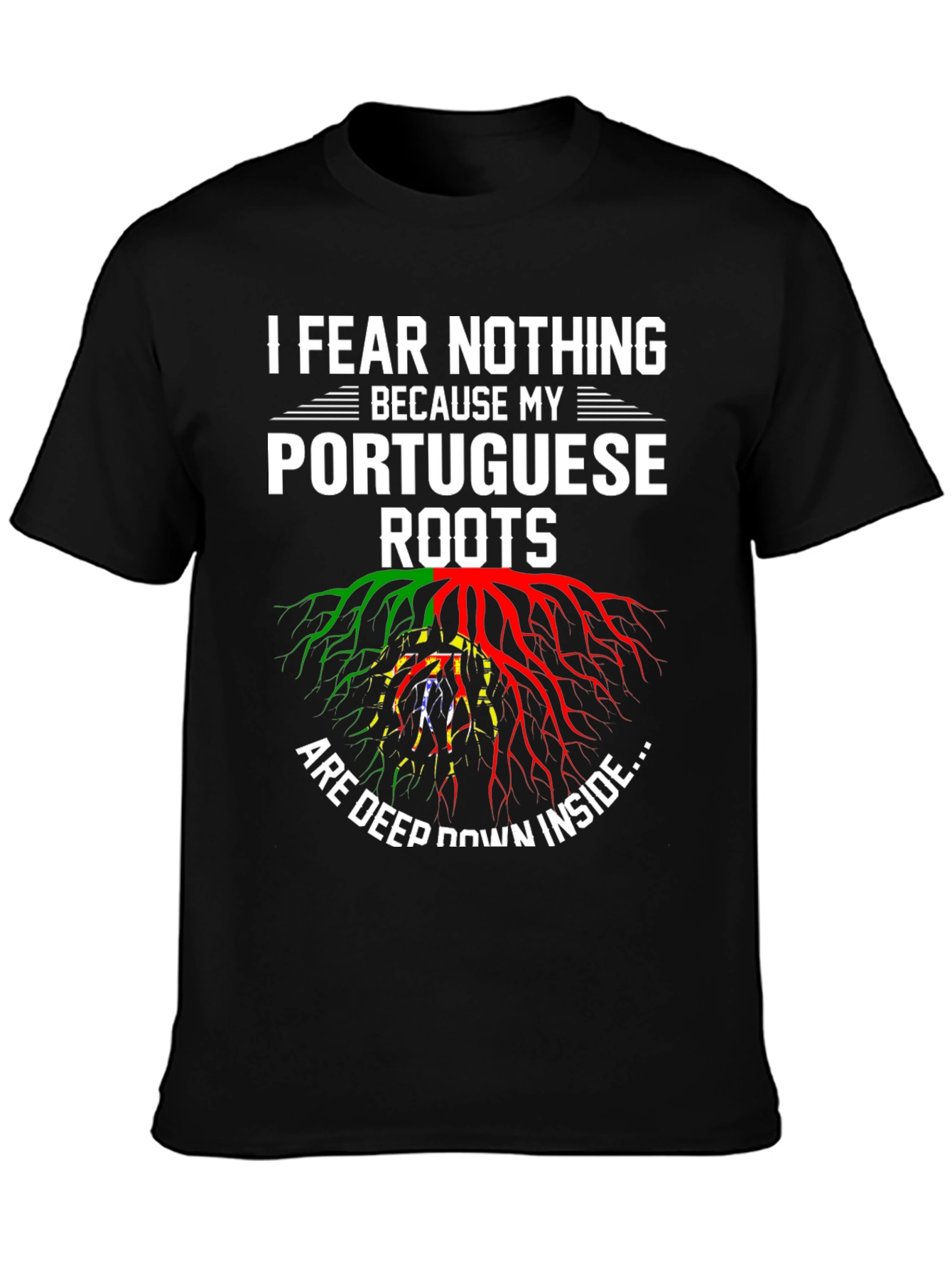 I Fear Nothing Portuguese Roots Graphic T-Shirt