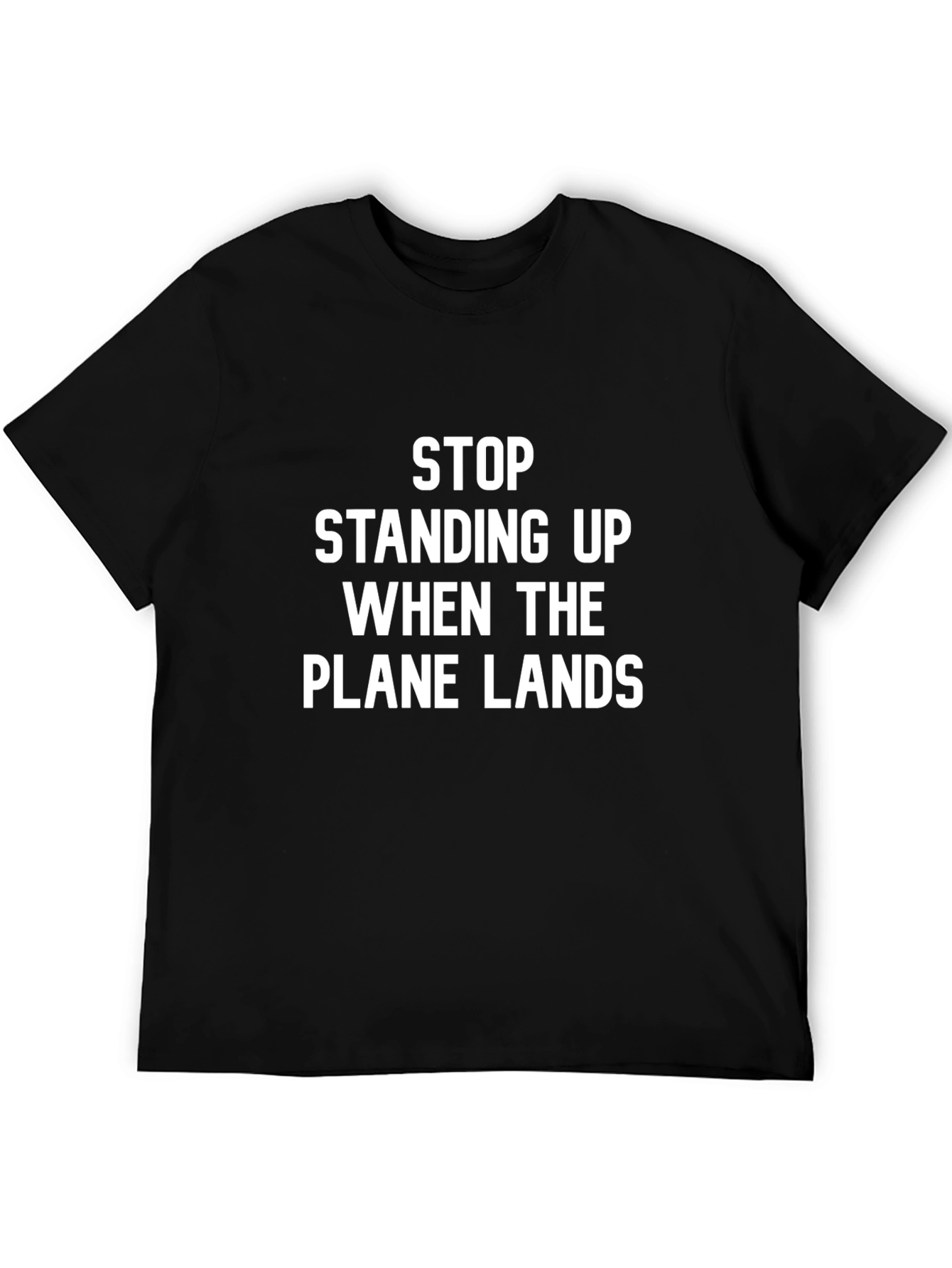 Stop Standing Up Plane Landing T-Shirt