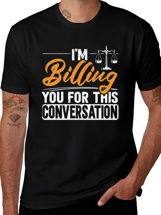 Im Billing You Conversation T-Shirt - Funny Attorney Tee