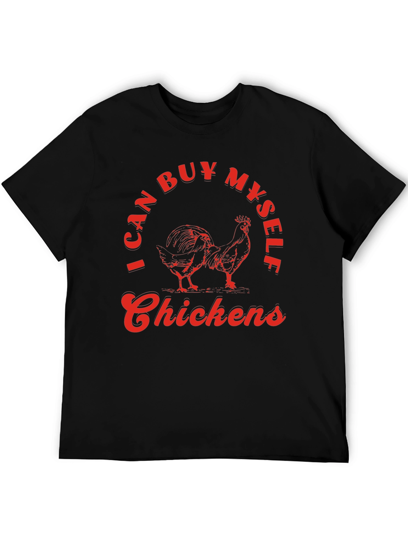 I Can Buy Myself Chickens Graphic Tee