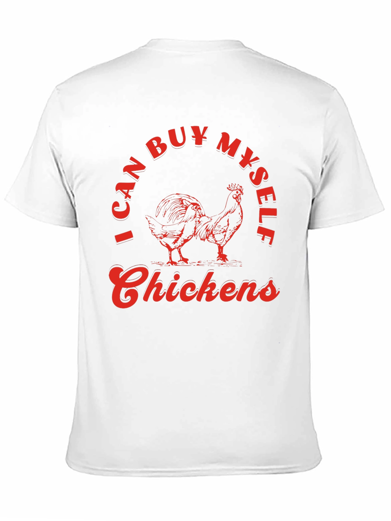 I Can Buy Myself Chickens Graphic Tee