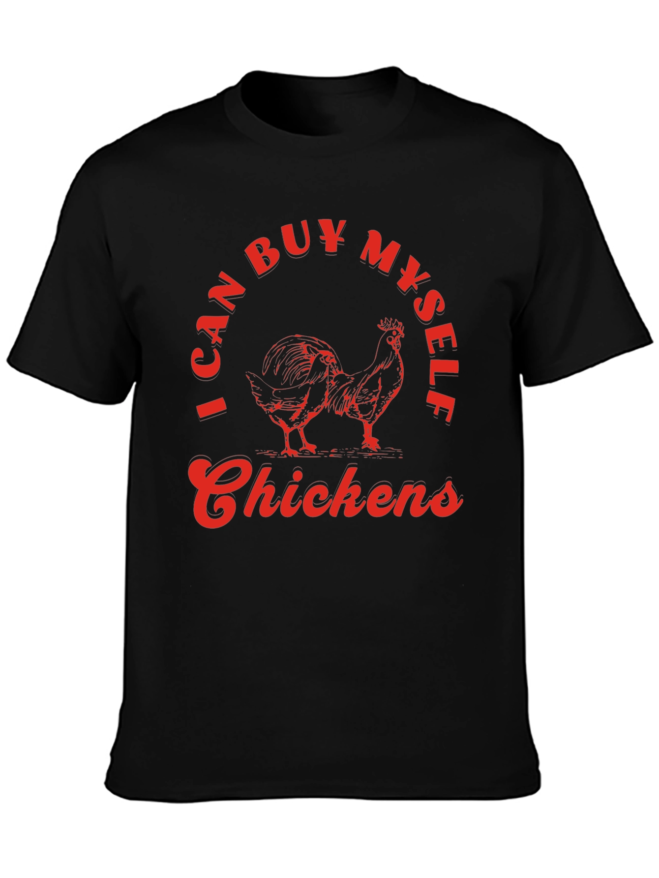I Can Buy Myself Chickens Graphic Tee