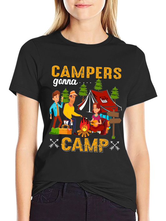 Campers Gonna Camp T-Shirt - Camping Adventure Tee
