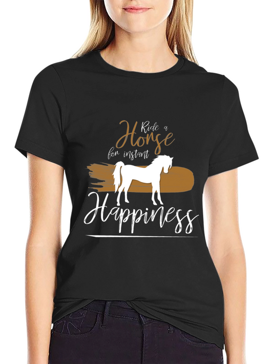 Ride a Horse for Instant Happiness T-Shirt