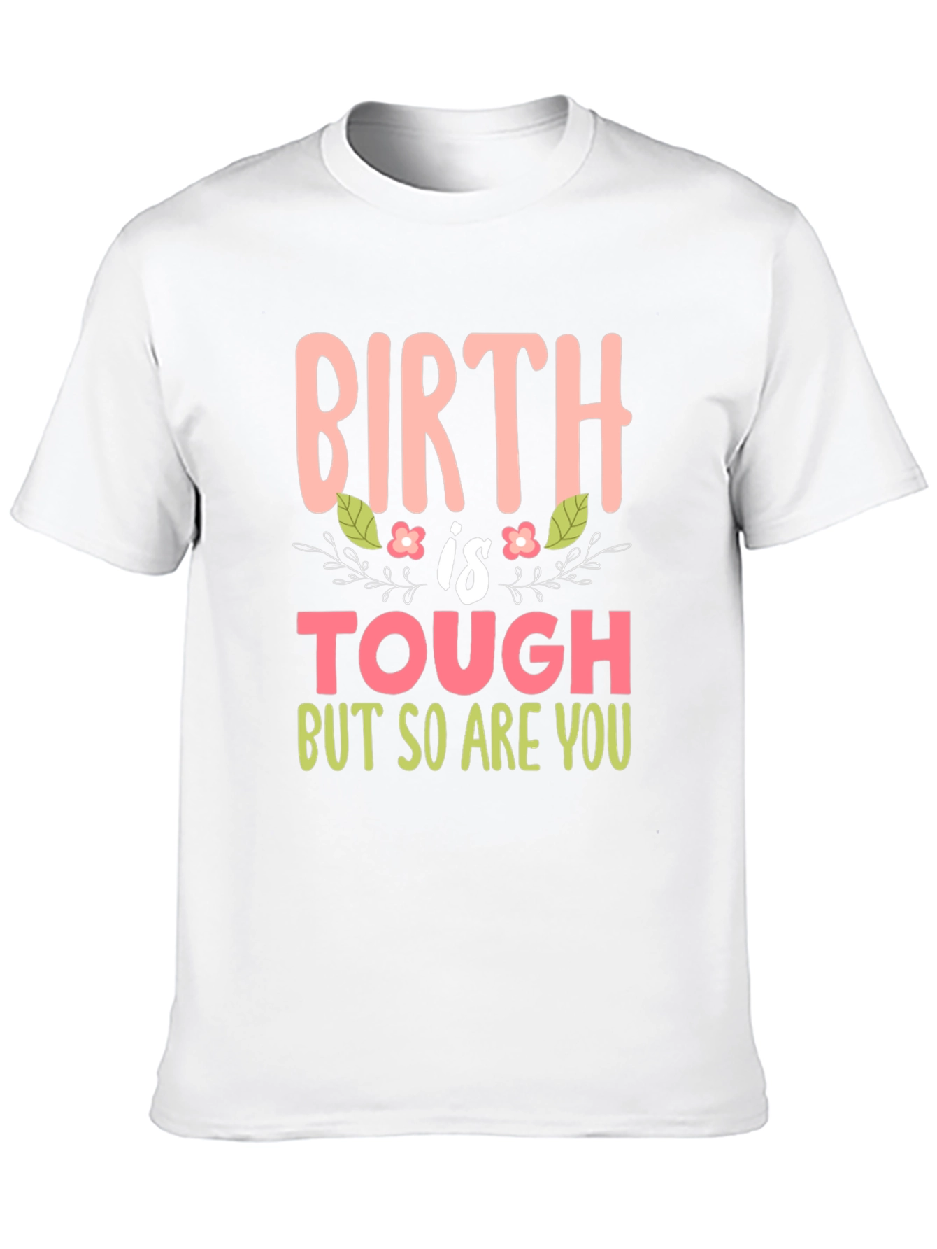 Birth is Tough Tee - New Mom Gift