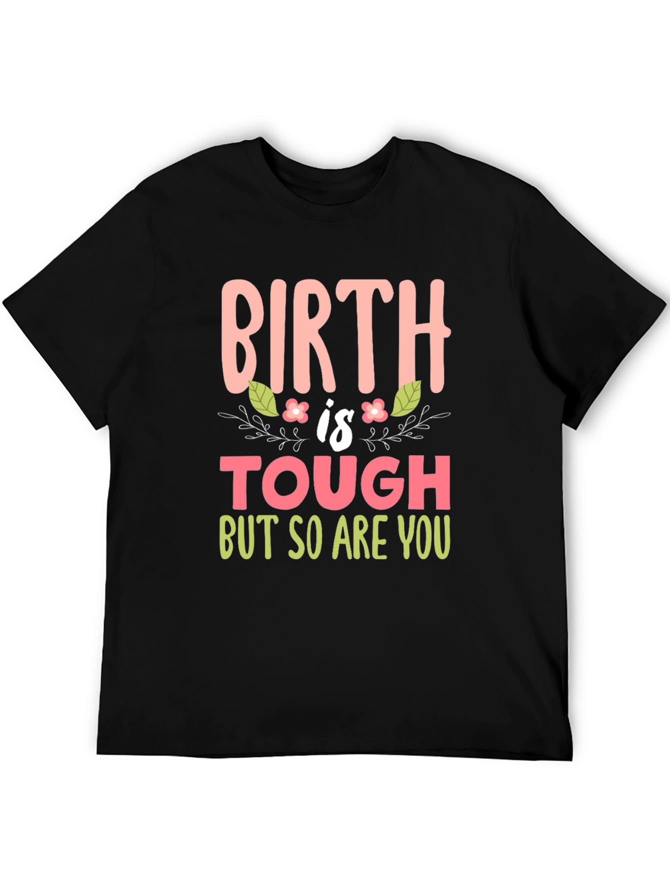 Birth is Tough Tee - New Mom Gift
