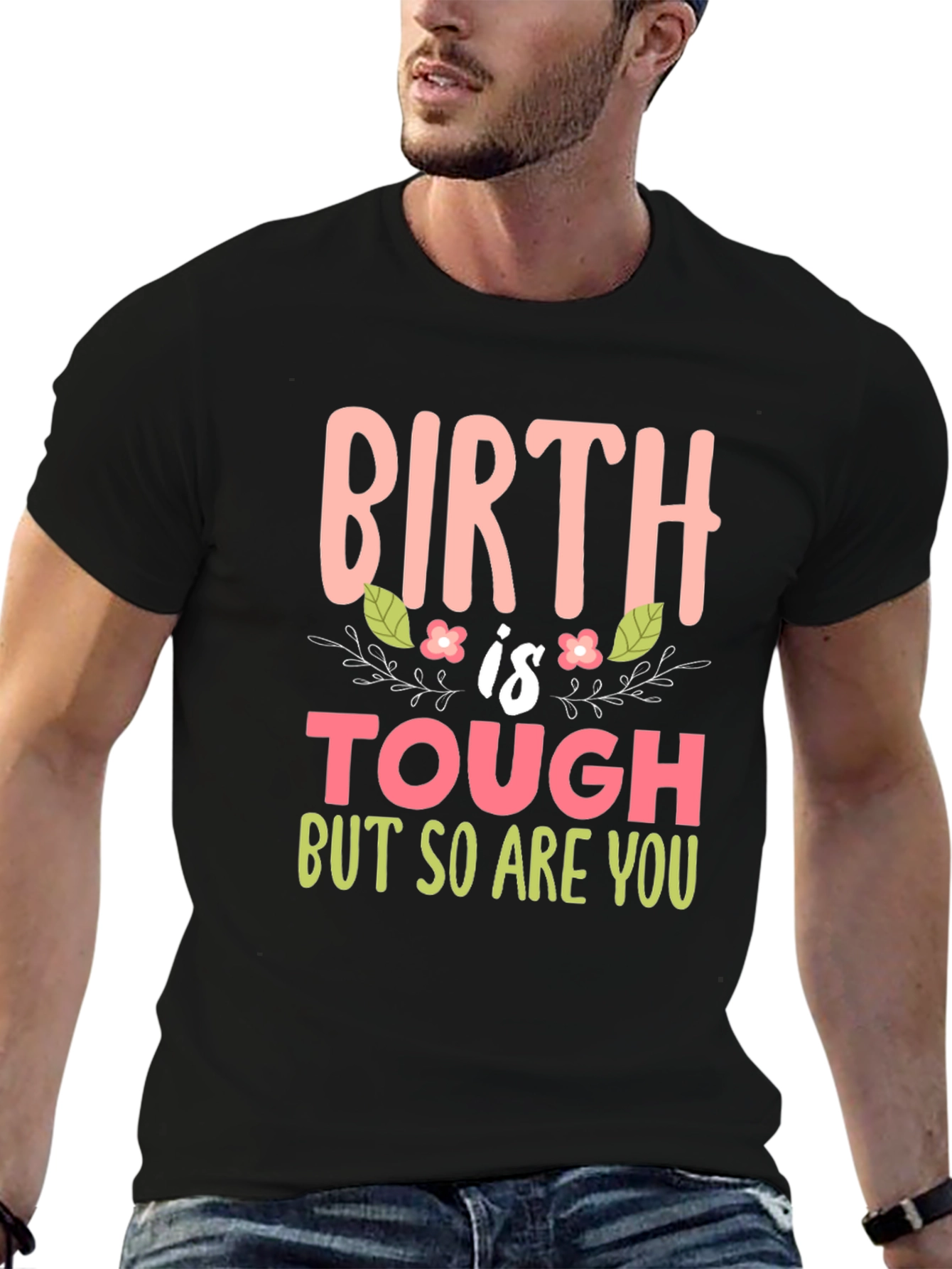 Birth is Tough Tee - New Mom Gift