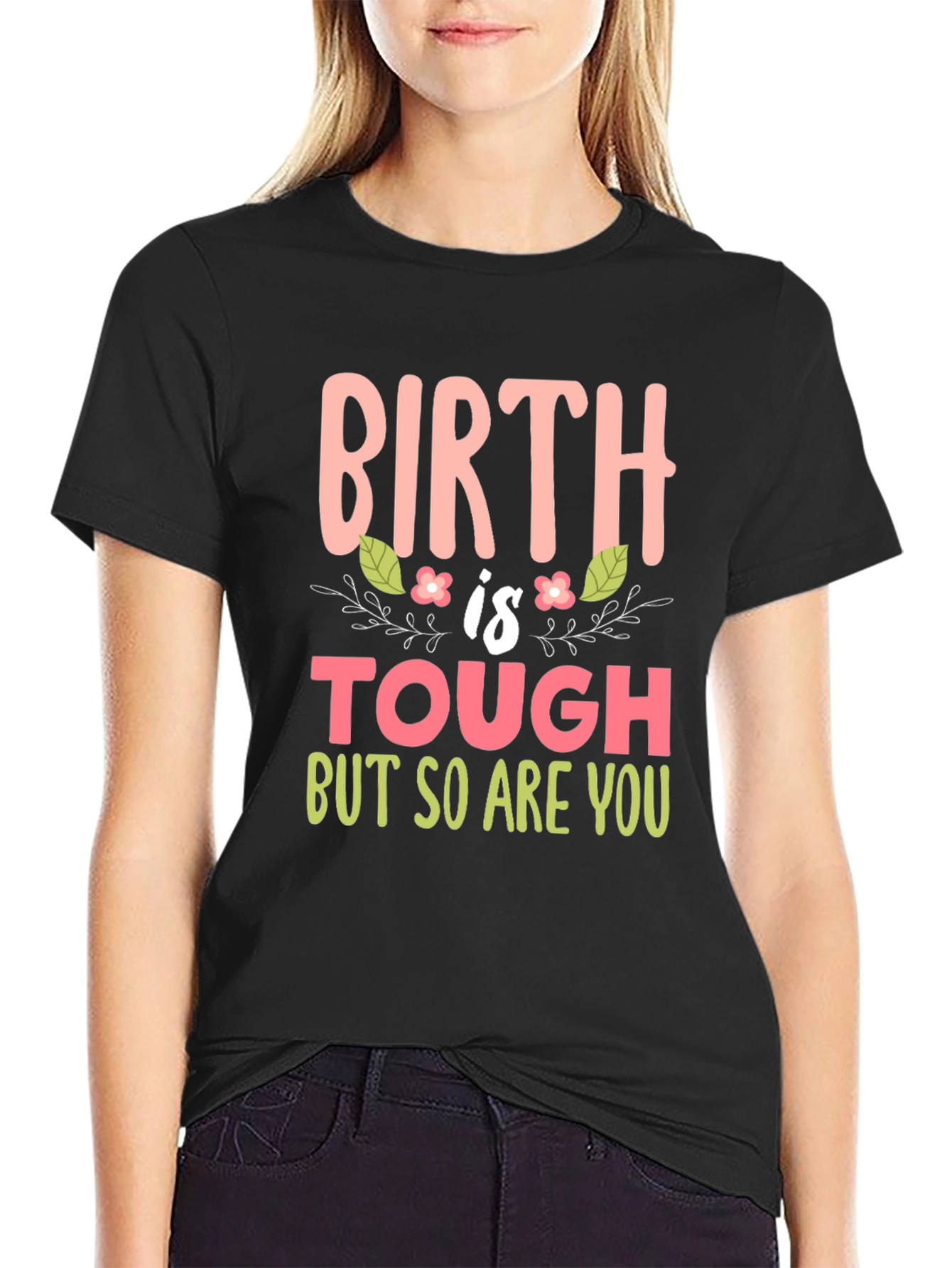 Birth is Tough Tee - New Mom Gift