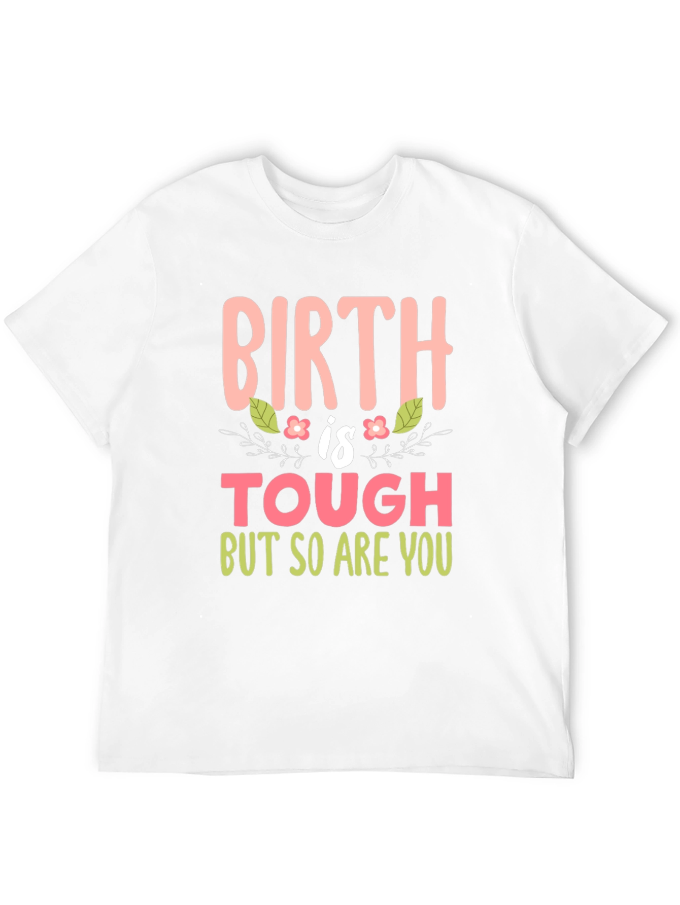 Birth is Tough Tee - New Mom Gift