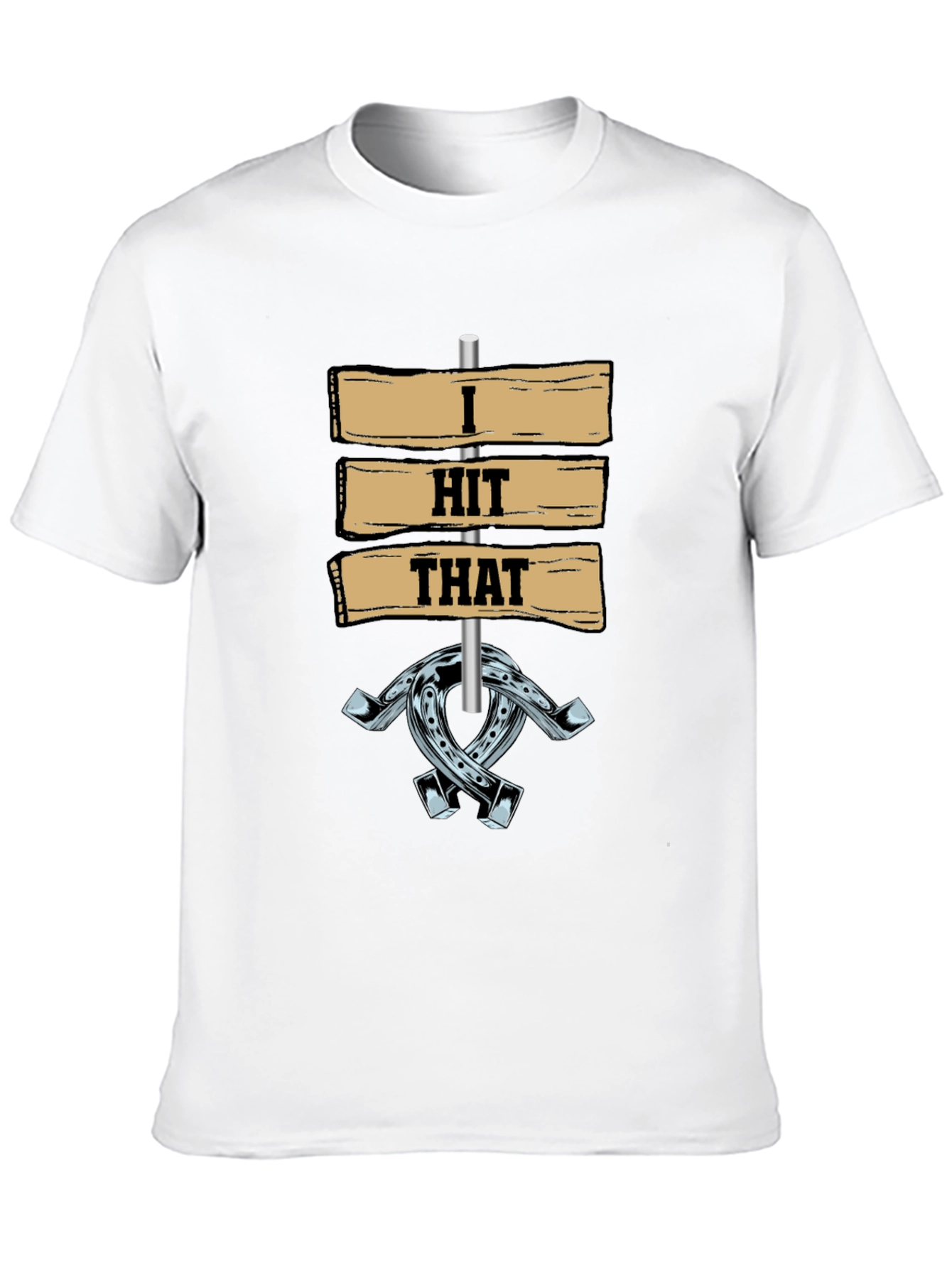 I Hit That Horseshoe T-Shirt