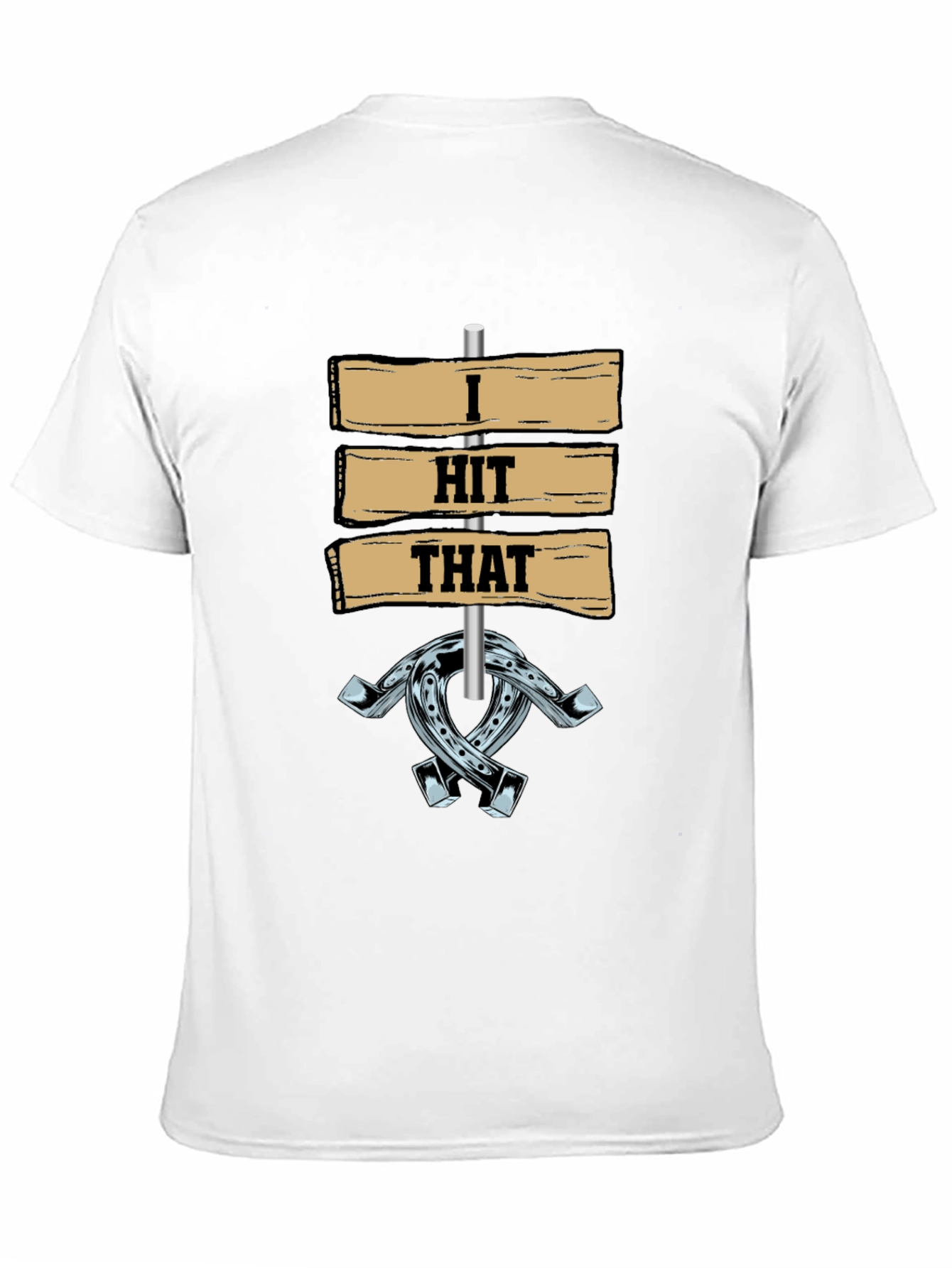 I Hit That Horseshoe T-Shirt