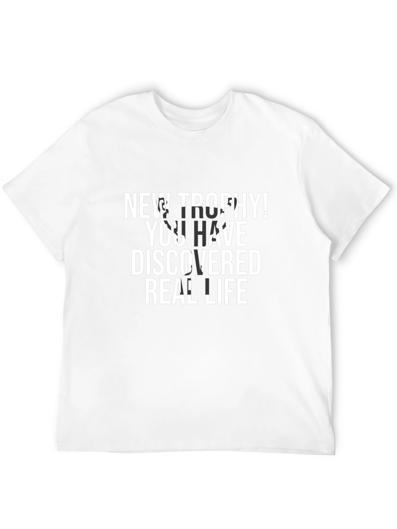 New Trophy! Real Life Graphic Tee
