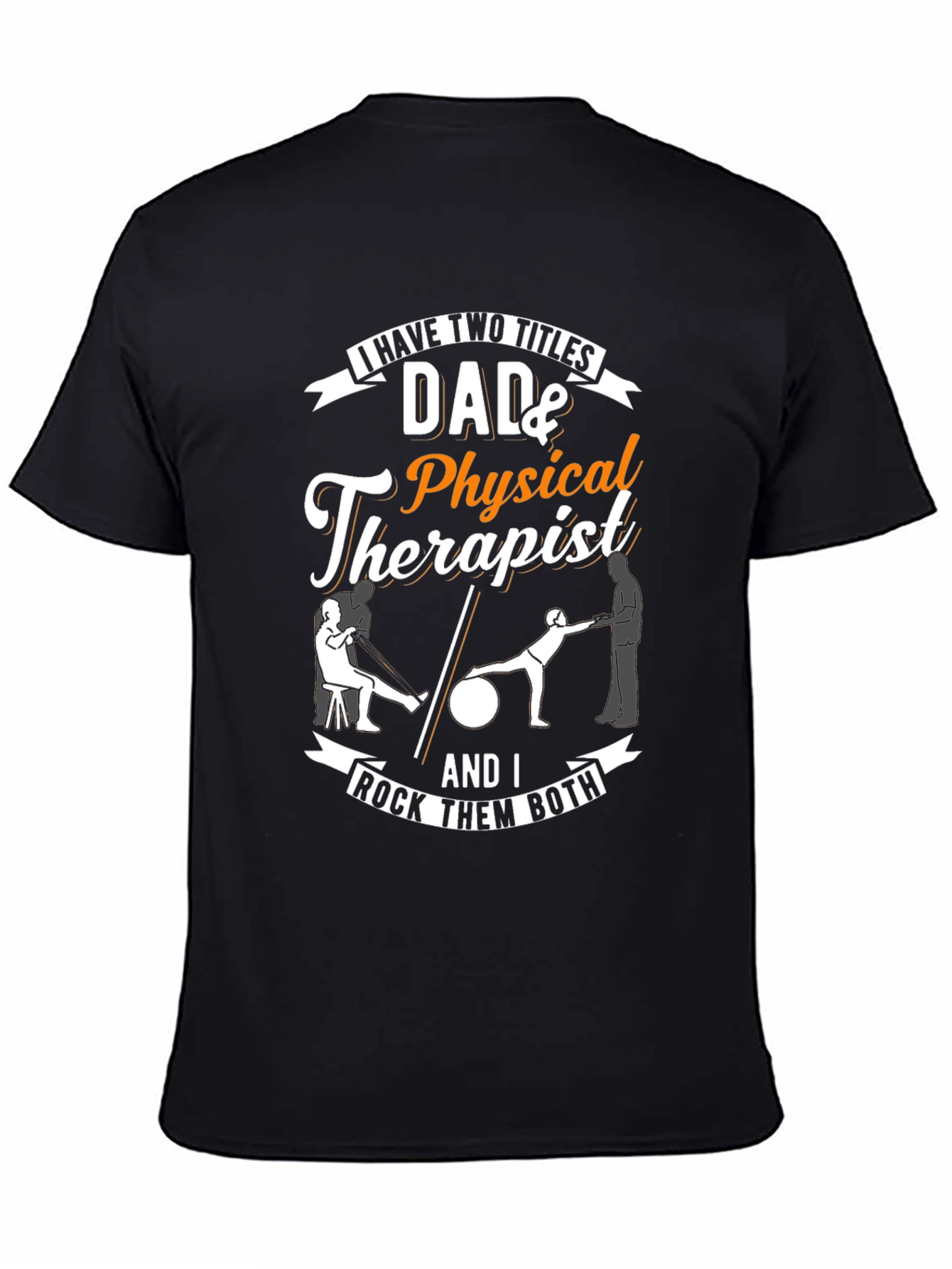 Dad & Physical Therapist Graphic T-Shirt