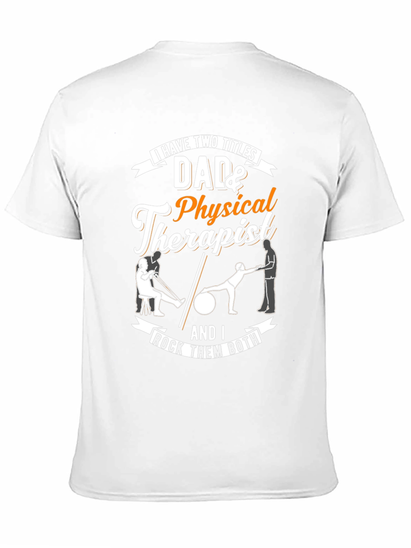Dad & Physical Therapist Graphic T-Shirt