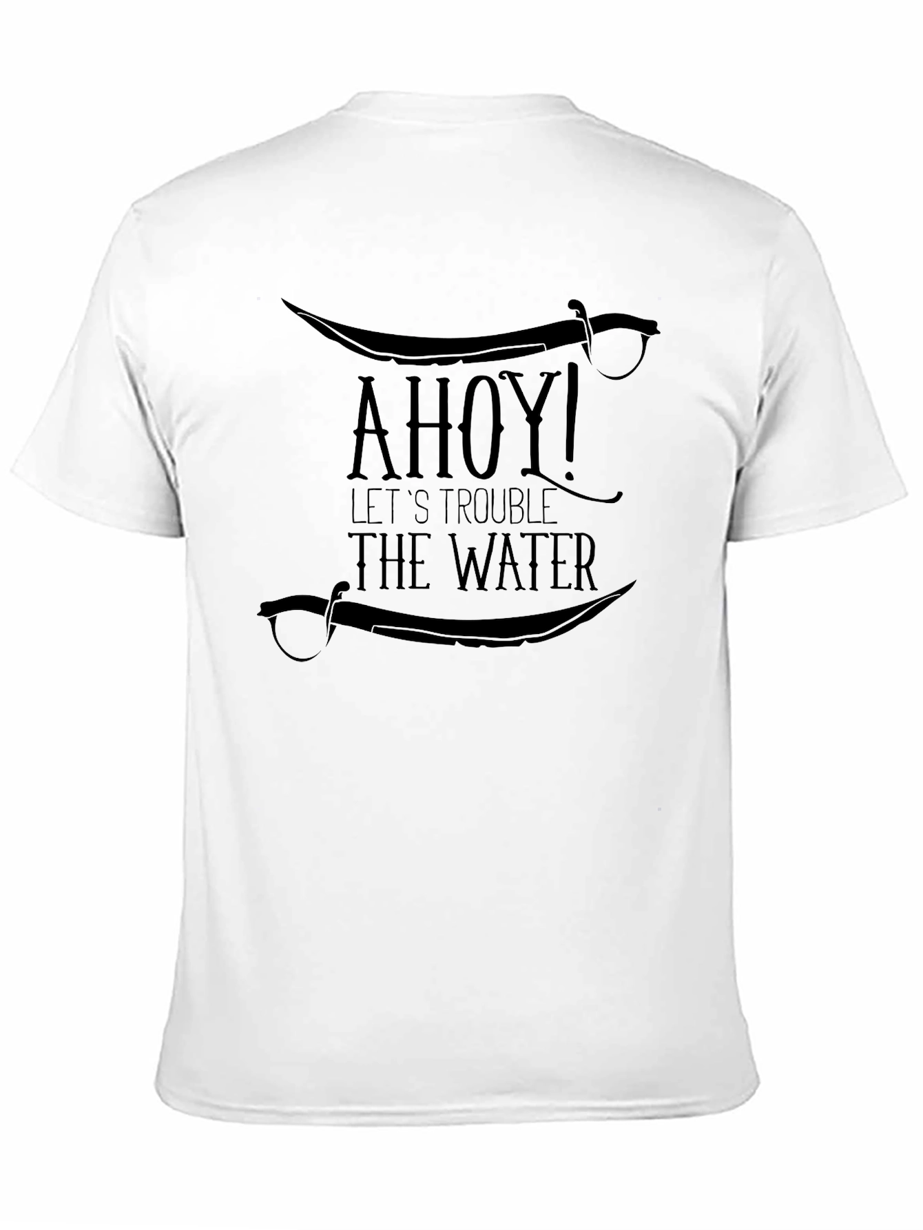 Ahoy! Pirate T-Shirt - Lets Trouble The Water