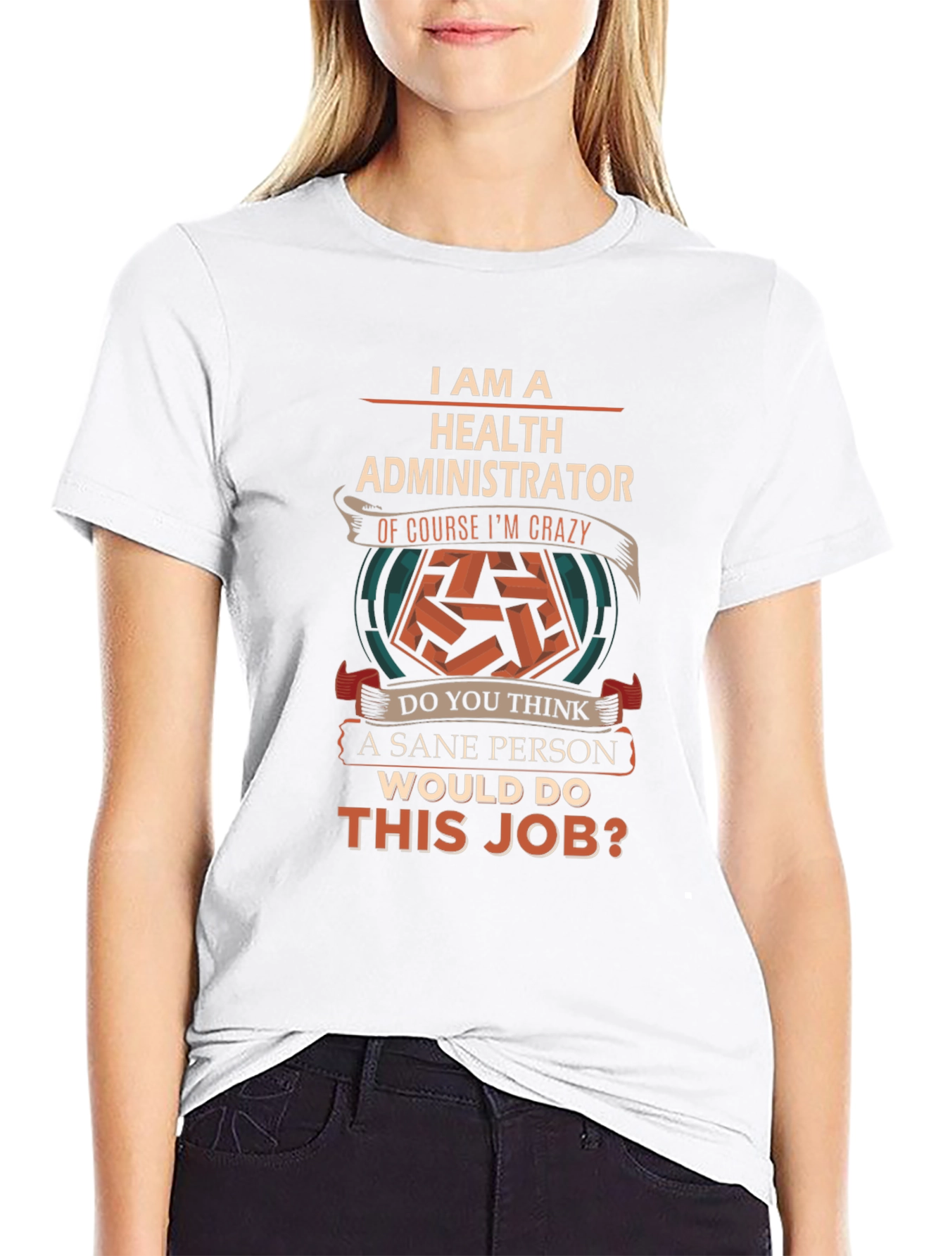 Health Administrator Crazy Job T-Shirt
