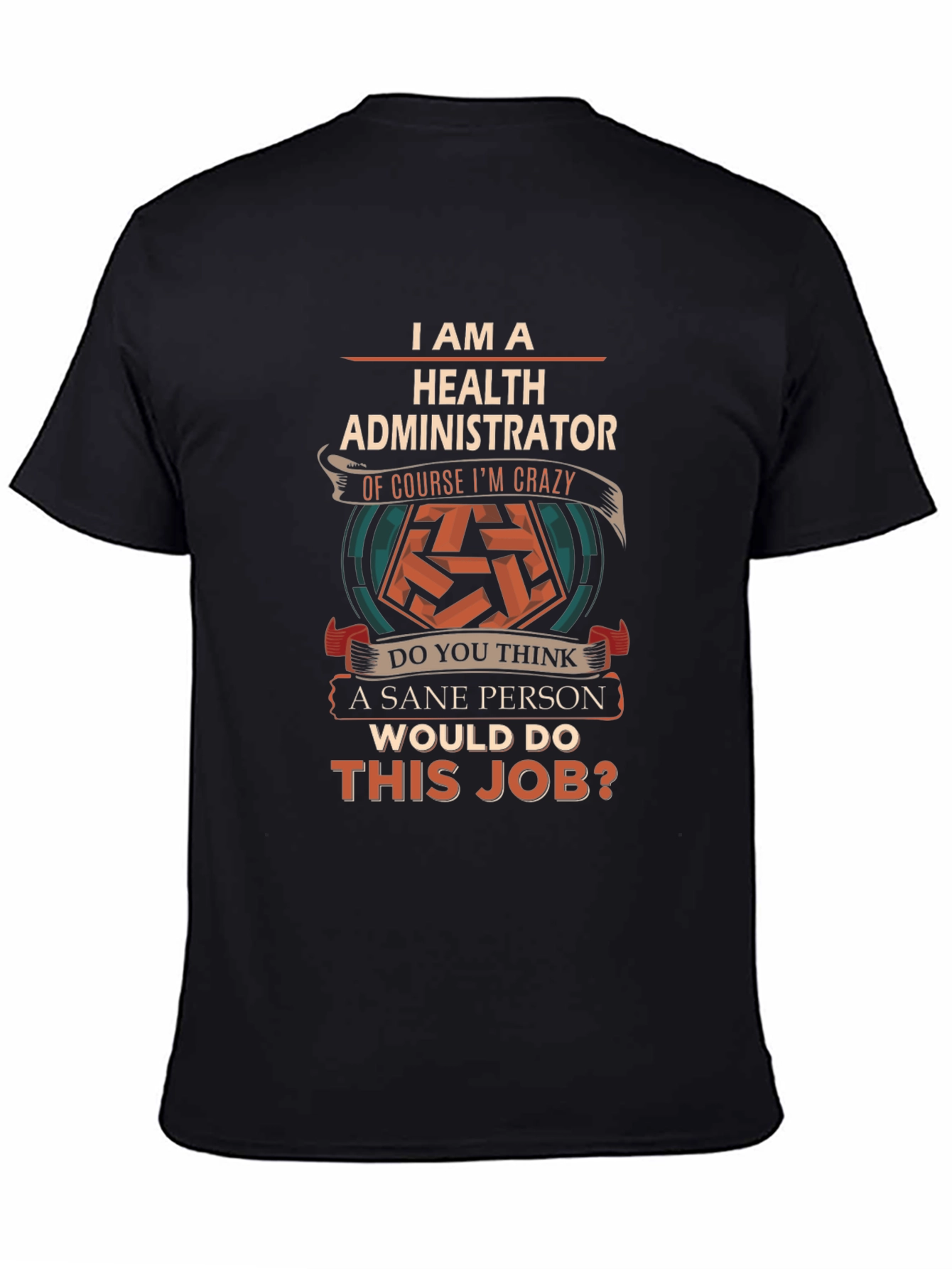 Health Administrator Crazy Job T-Shirt