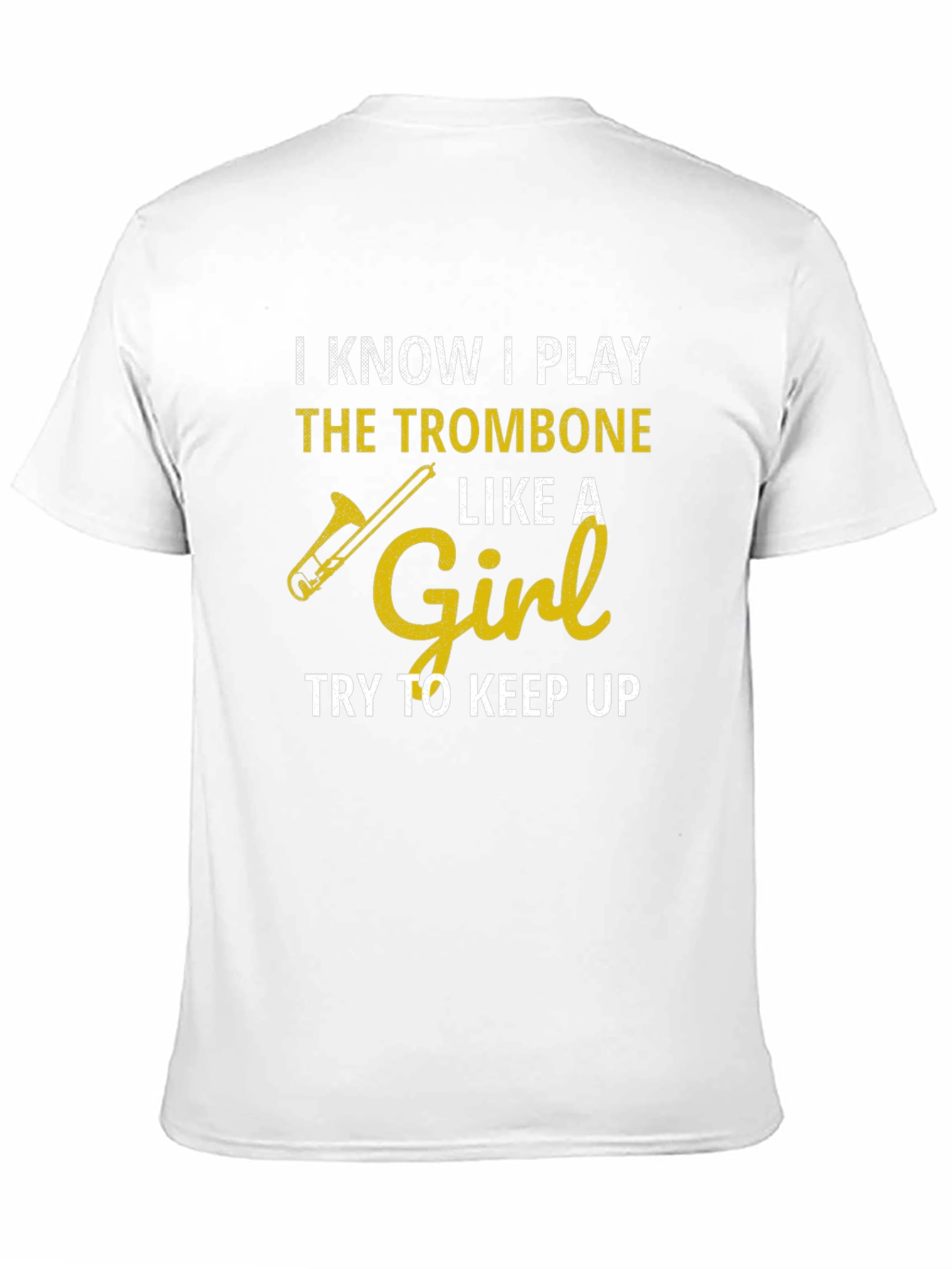 Trombone Player T-Shirt - I Play Like A Girl