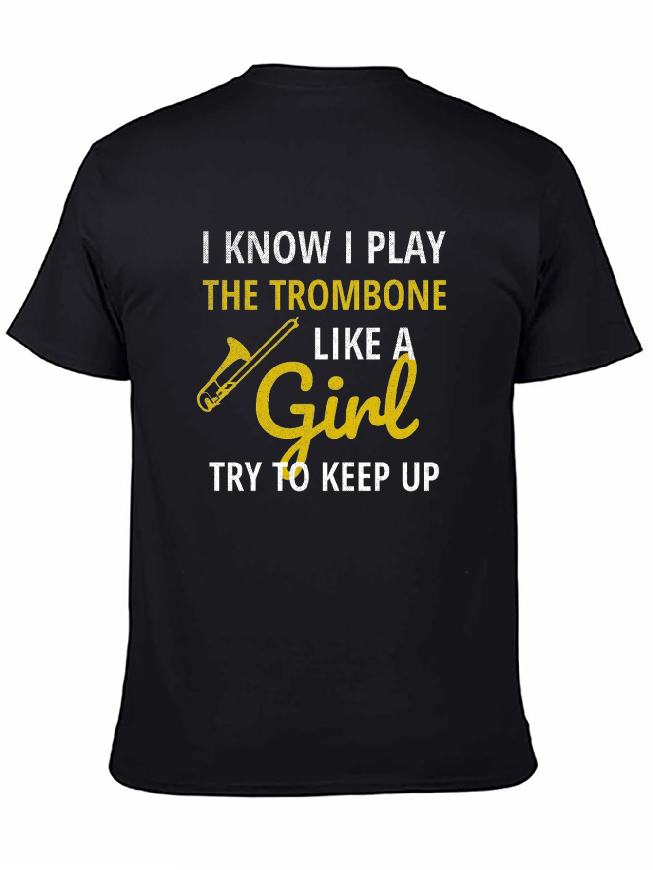 Trombone Player T-Shirt - I Play Like A Girl