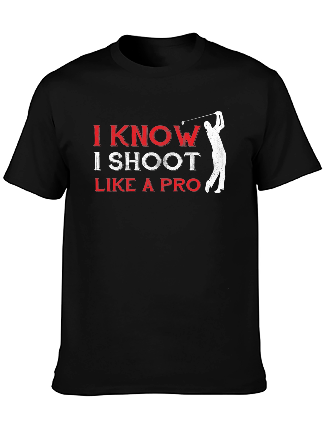 I Know I Shoot Like A Pro Graphic Tee