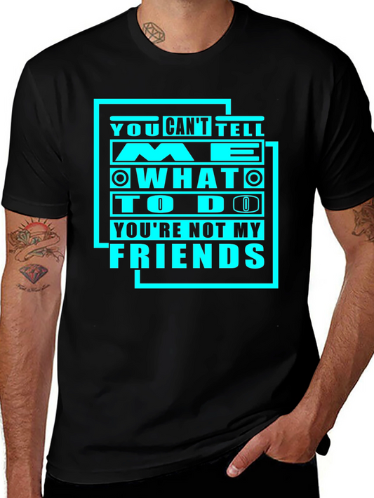 Edgy Graphic Tee - You Cant Tell Me What To Do