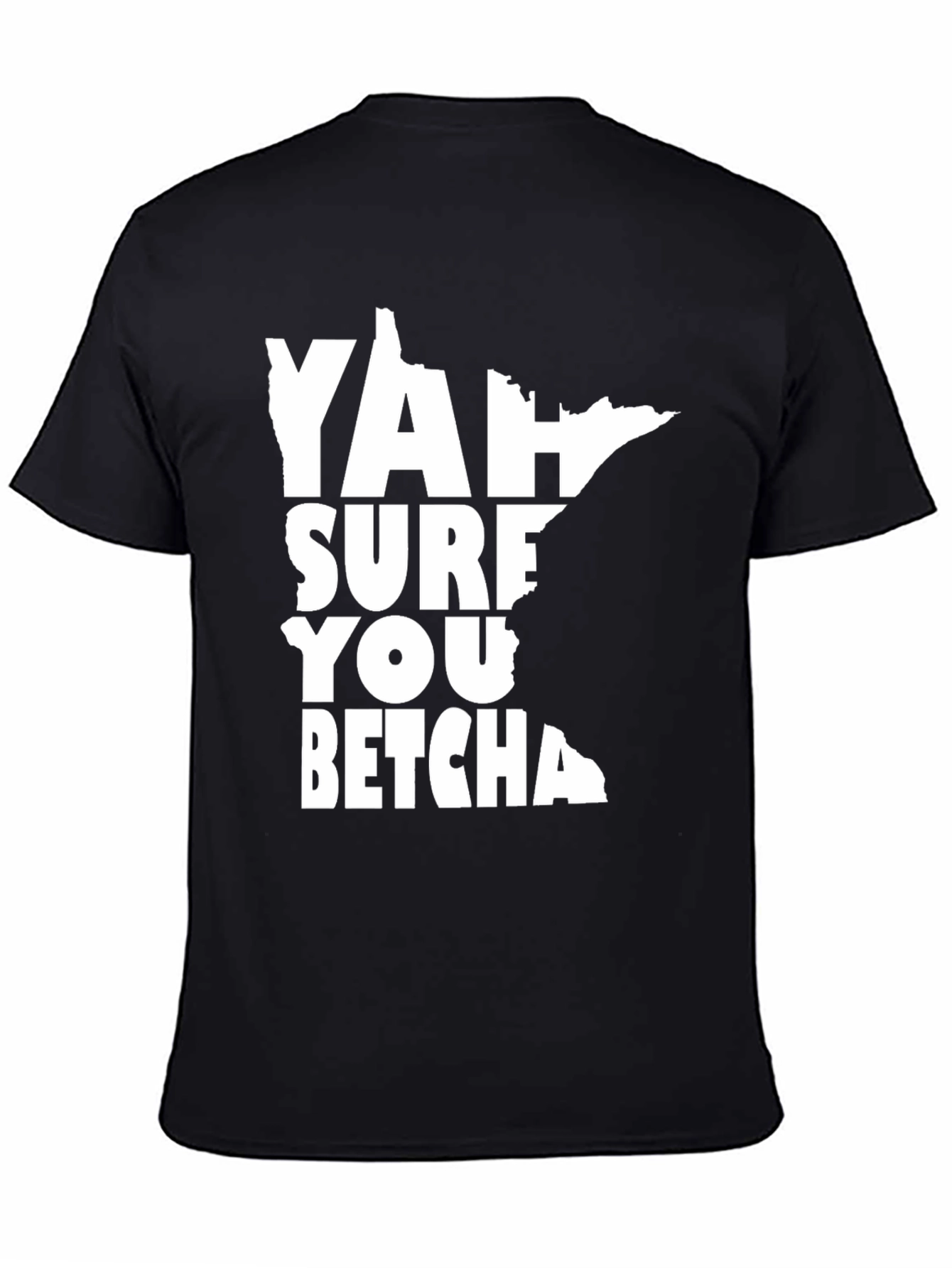 Minnesota Yah Sure You Betcha T-Shirt