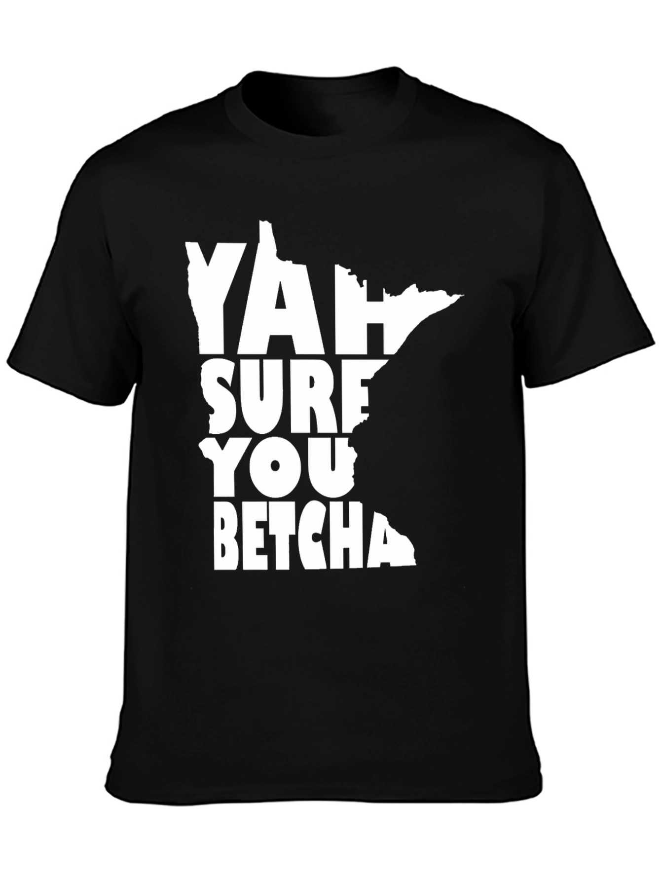 Minnesota Yah Sure You Betcha T-Shirt