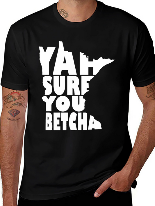 Minnesota Yah Sure You Betcha T-Shirt