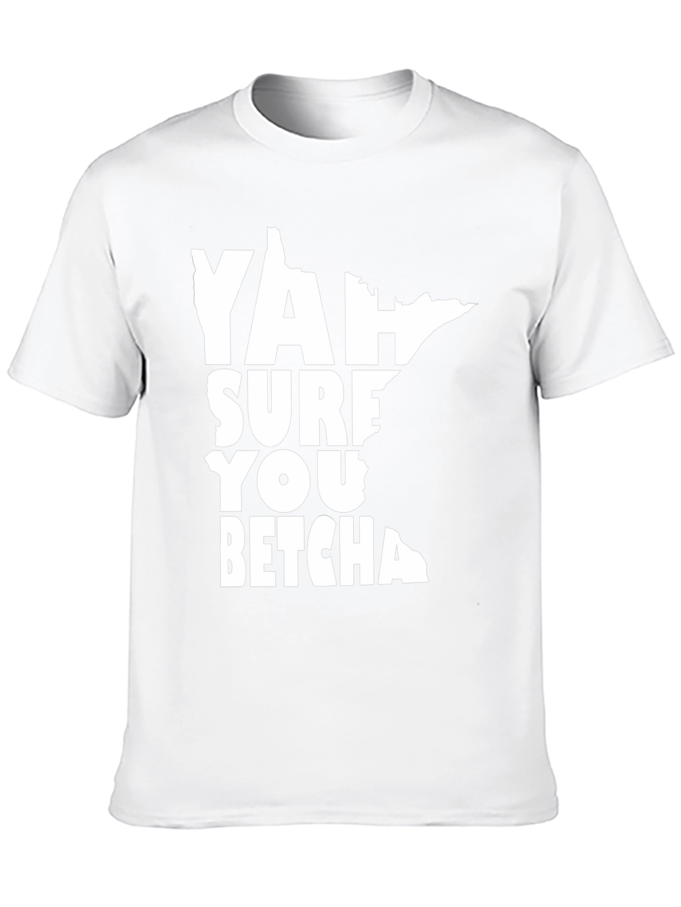 Minnesota Yah Sure You Betcha T-Shirt