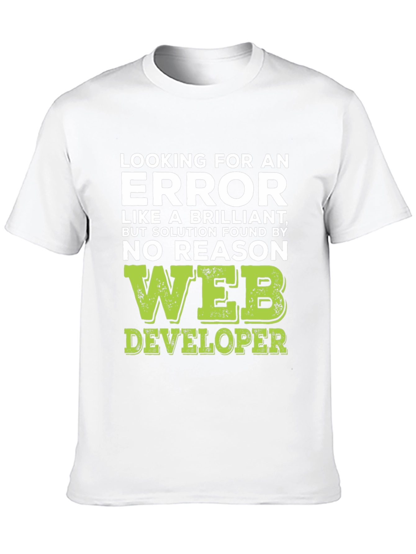 Web Developer T-Shirt: Finding Errors Brilliance