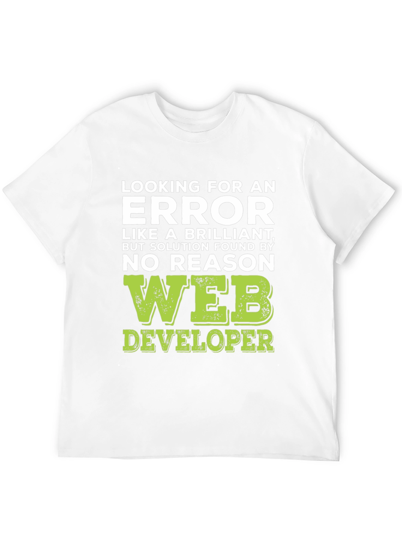 Web Developer T-Shirt: Finding Errors Brilliance