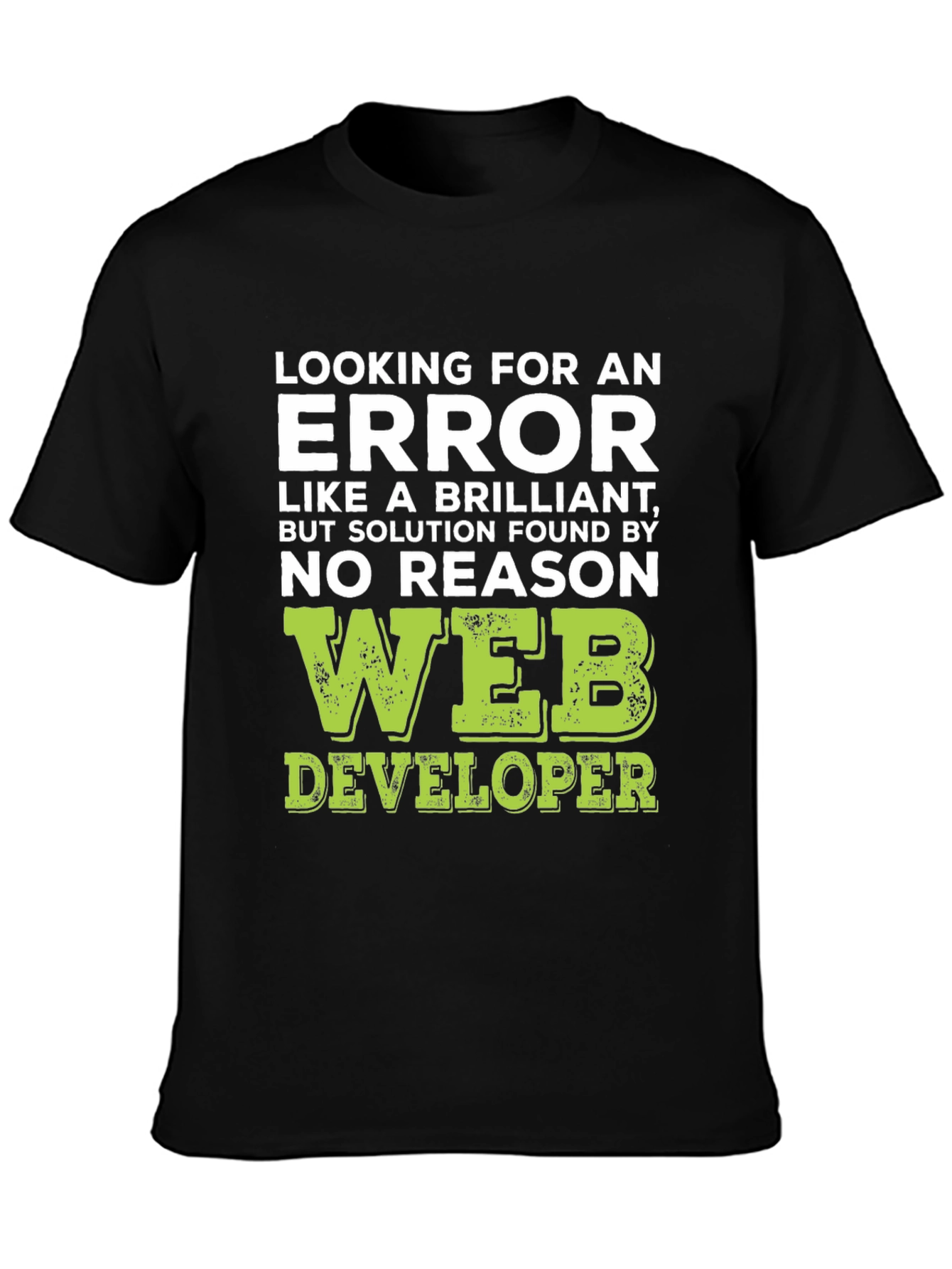 Web Developer T-Shirt: Finding Errors Brilliance