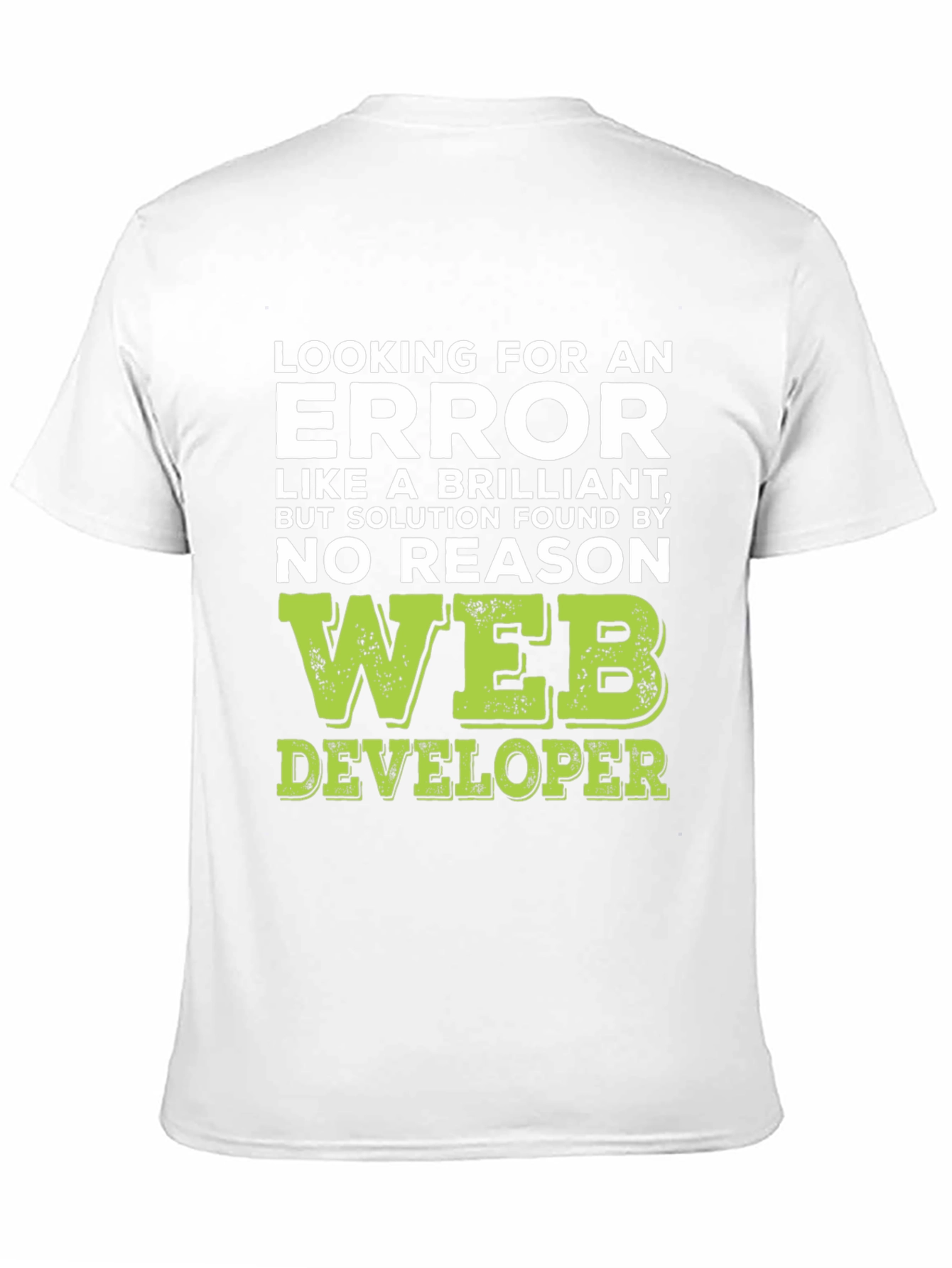 Web Developer T-Shirt: Finding Errors Brilliance