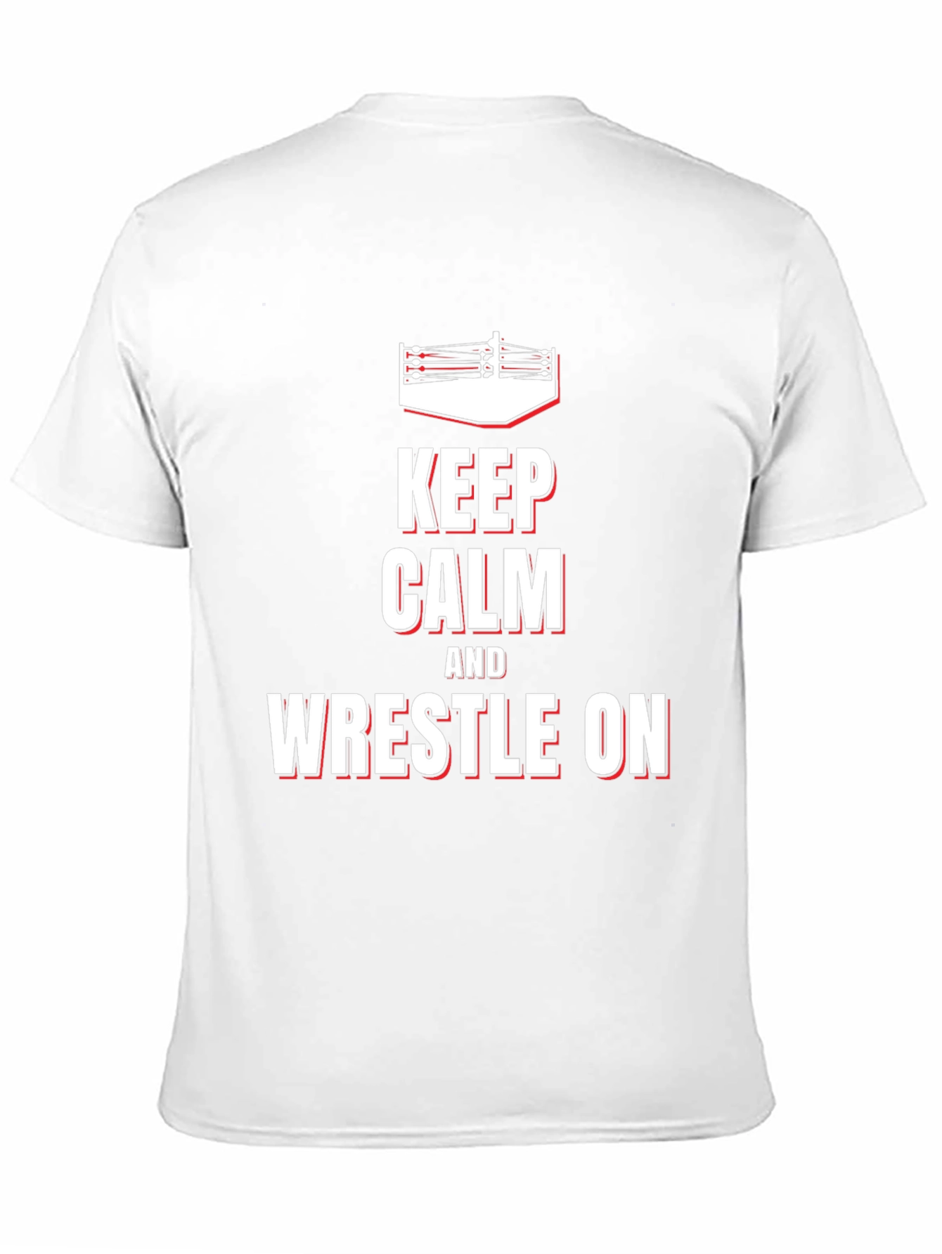 Keep Calm and Wrestle On T-Shirt