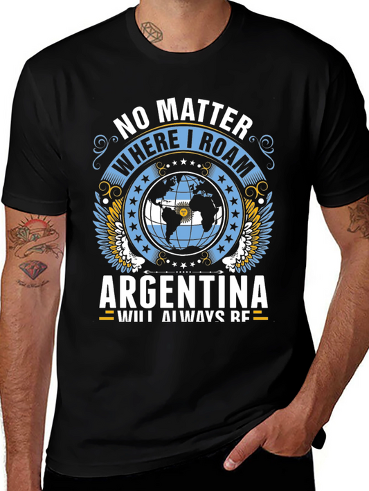 Argentina Pride T-Shirt: No Matter Where I Roam